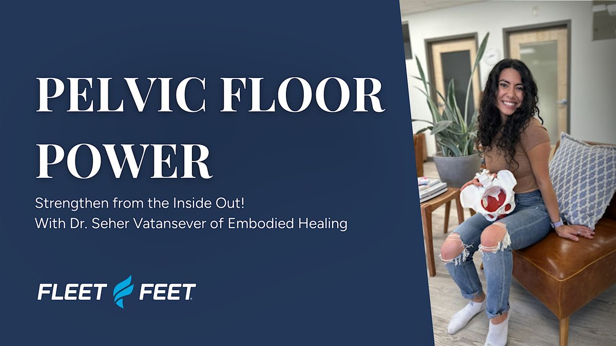 Pelvic Floor Power: Strengthen from the Inside Out!