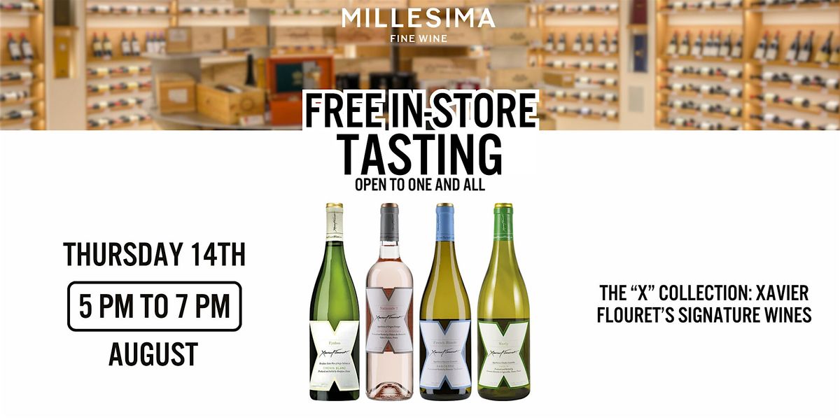 Free Wine Tasting -  The \u201cX\u201d Collection: Xavier Flouret\u2019s Signature Wines