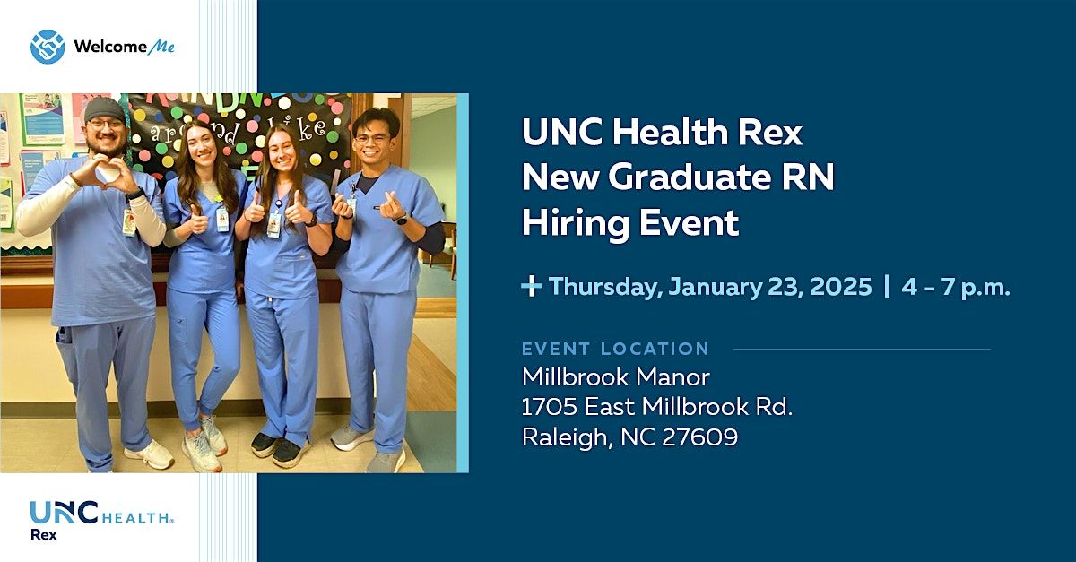 New Graduate RN Hiring Event I UNC Health Rex (1.23.25)