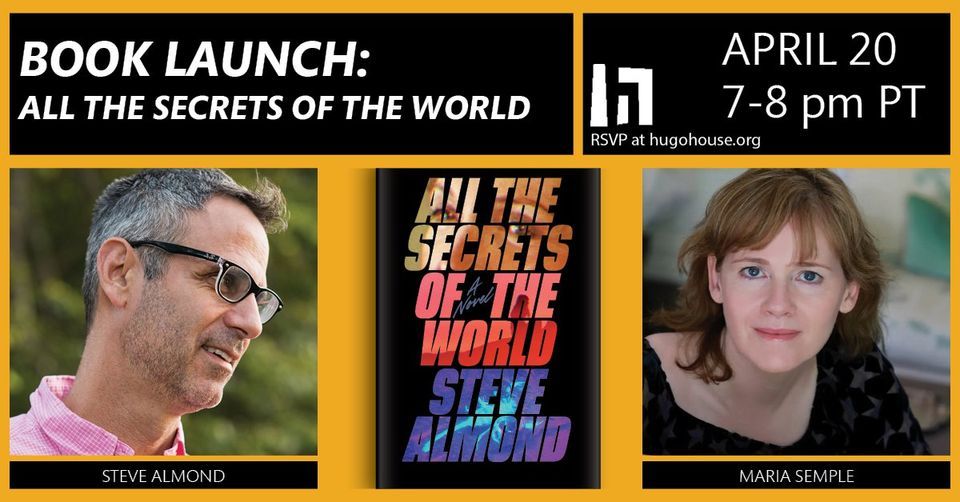 Book Launch: All the Secrets of the World by Steve Almond, in Conversation with Maria Semple