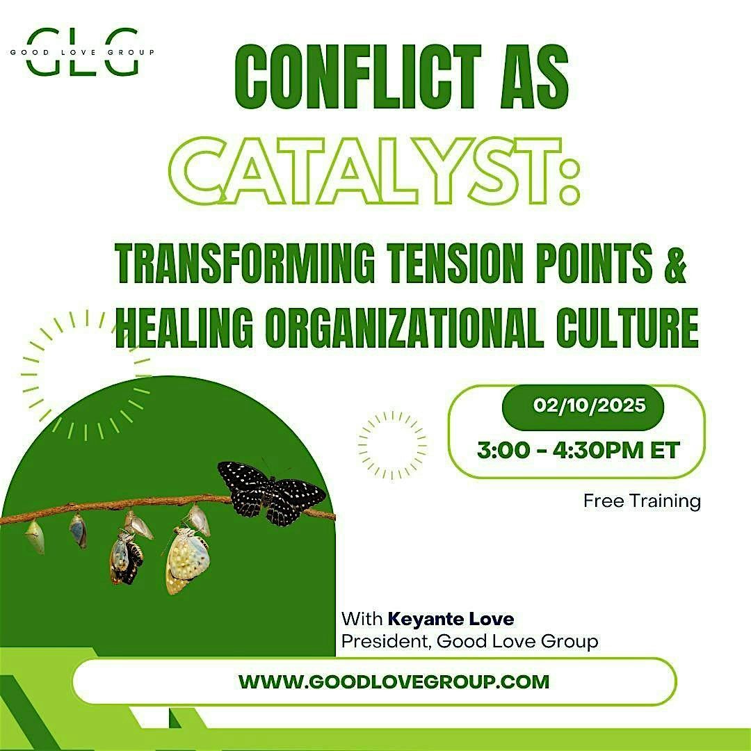 Conflict as Catalyst: Transforming Tension points & Healing Org Culture