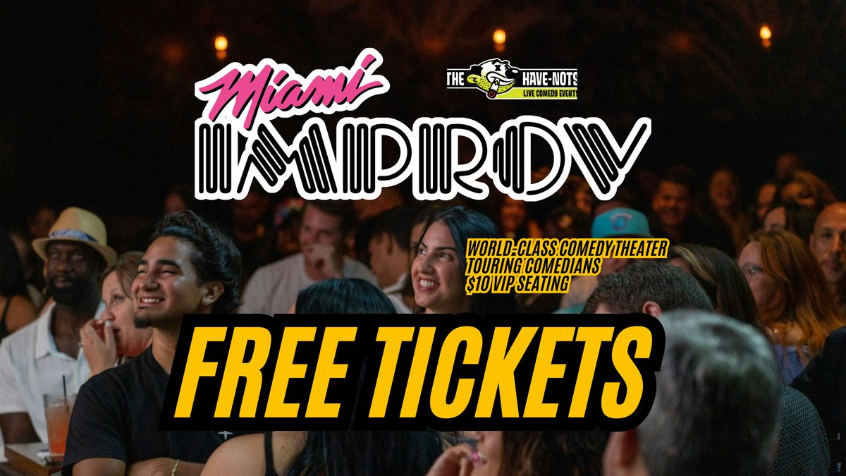 FREE TICKETS TO THE MIAMI IMPROV | Have Nots Live!