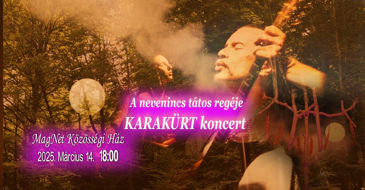 KARAK\u00dcRT koncert - A nevenincs t\u00e1tos reg\u00e9je - Budapest \/ MagNet H\u00e1z