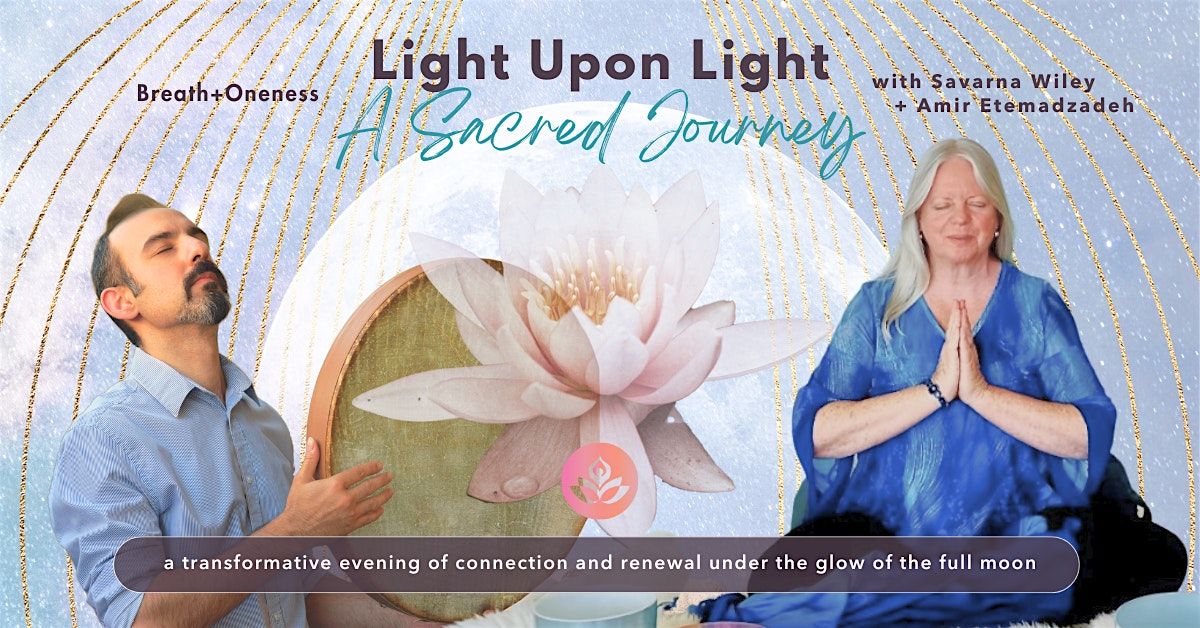 Light Upon Light: A Sacred Journey of Music, Poetry, and Healing Sounds