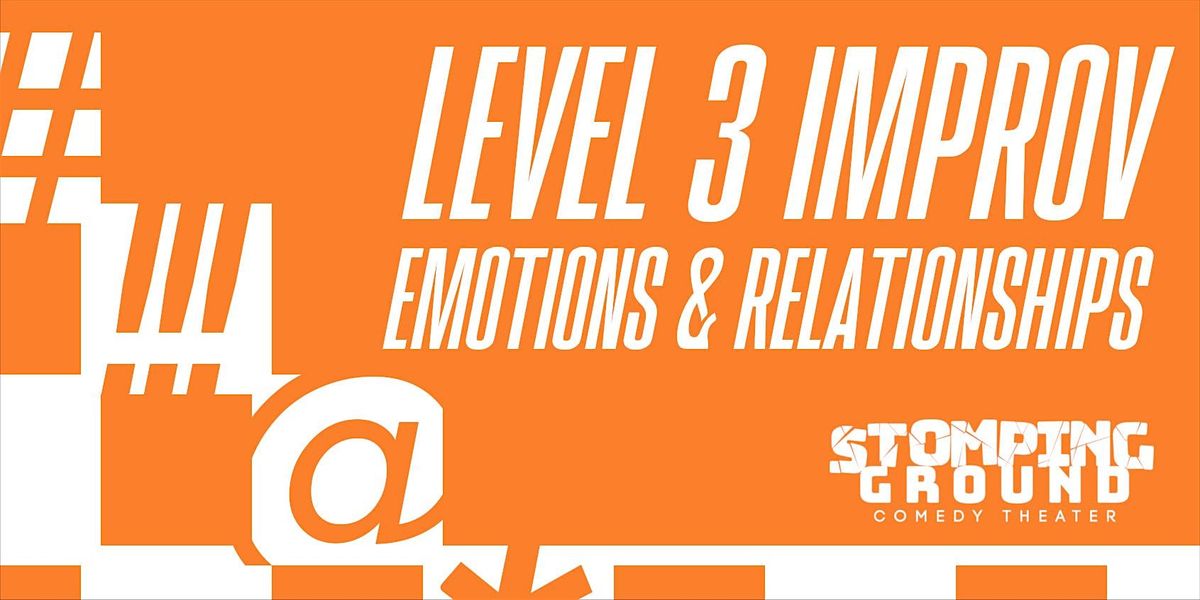 Level Three Improv: Emotions & Relationships