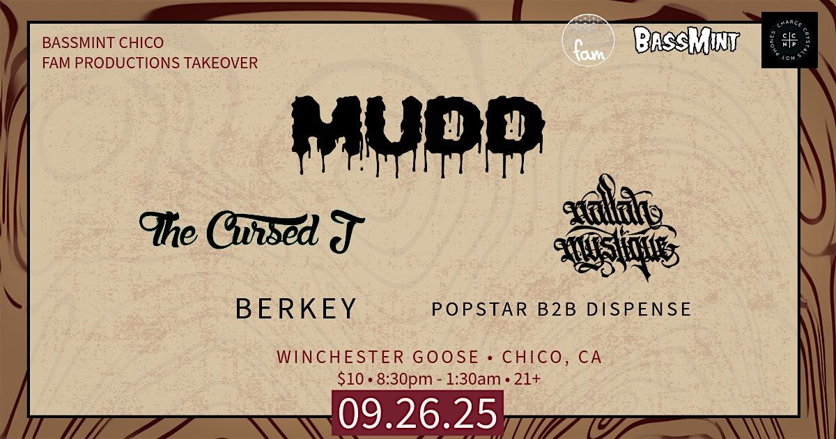 BASSMINT Chico & FAM Productions Takeover: MUDD, The Cursed J & MORE!