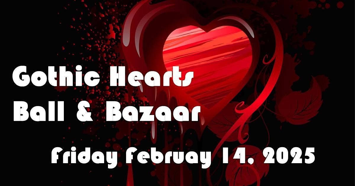 3rd Annual Gothic Hearts Ball & Bazaar