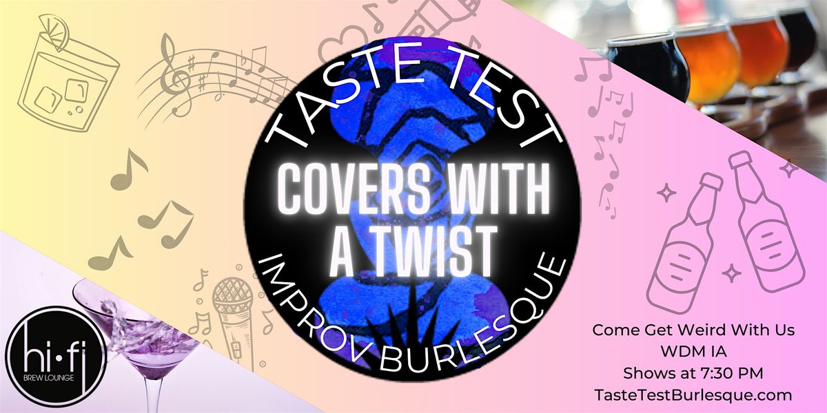 Taste Test: Improv Burlesque Show- Covers with a Twist