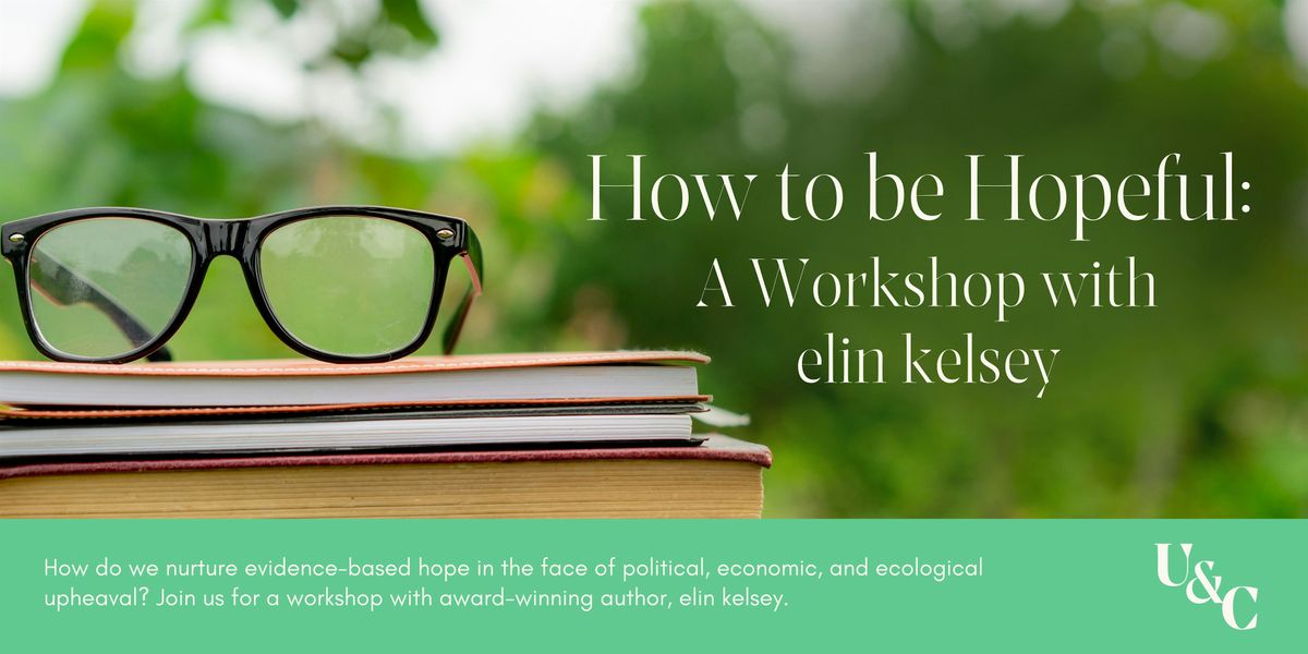 How to be Hopeful: A Workshop with elin kelsey