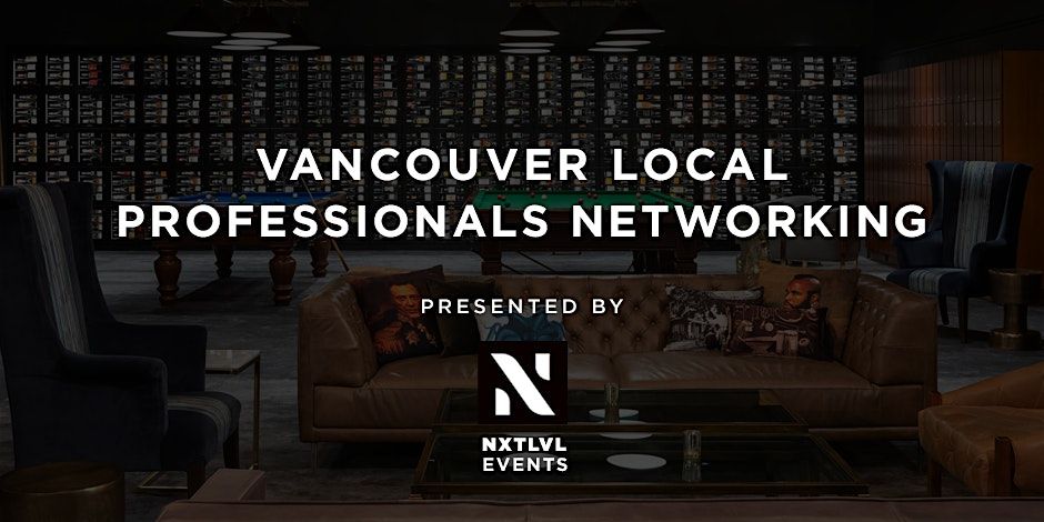 Vancouver Local Professionals Networking