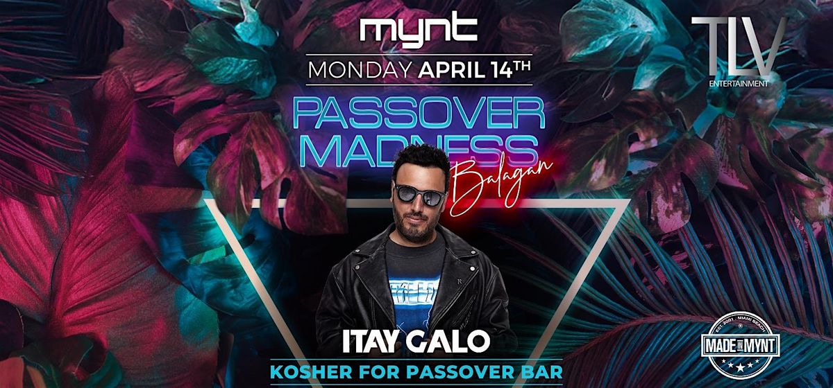 MYNT Passover 2025 Opening Party  MIAMI April 14