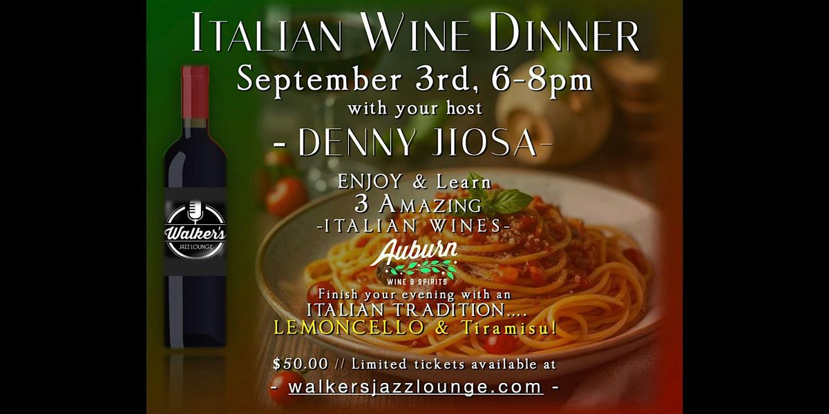 Denny Jiosa Dinner - Italian Meal, Wine and Fun at Walker's!