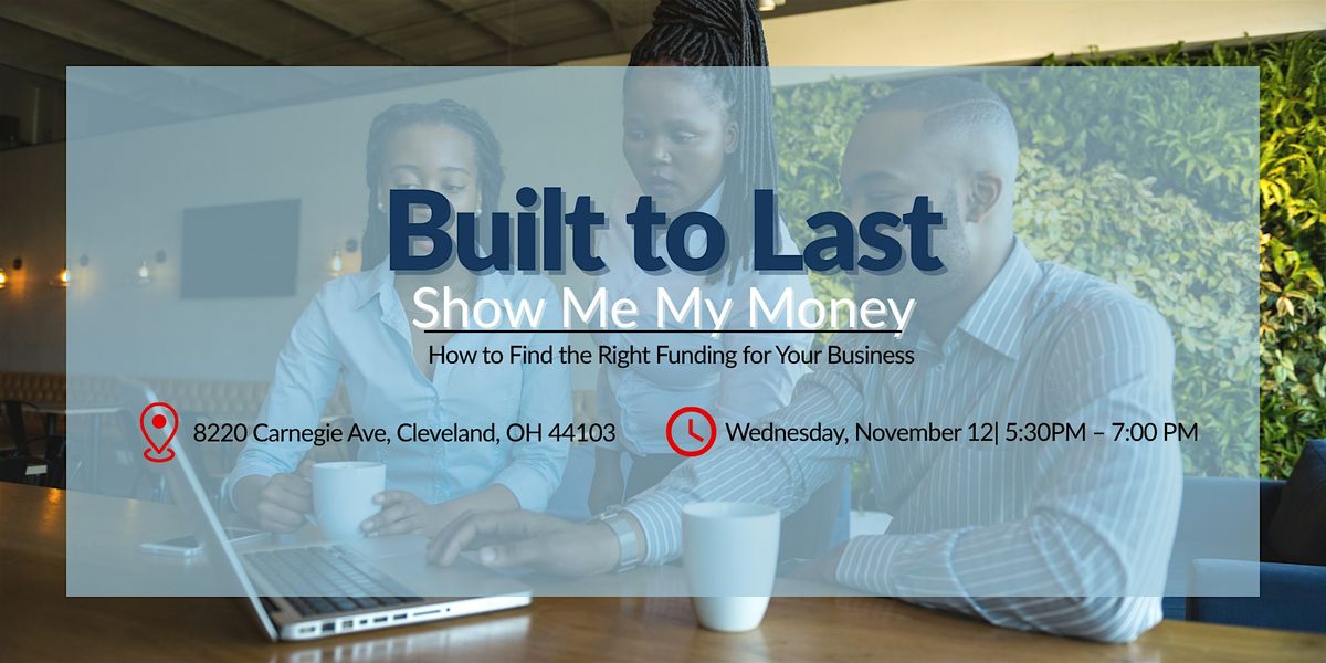 Built to Last: Show Me My Money