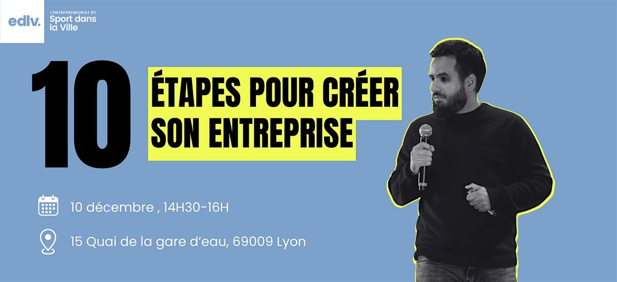 [LYON] LES 10 ETAPES POUR CREER SON ENTREPRISE