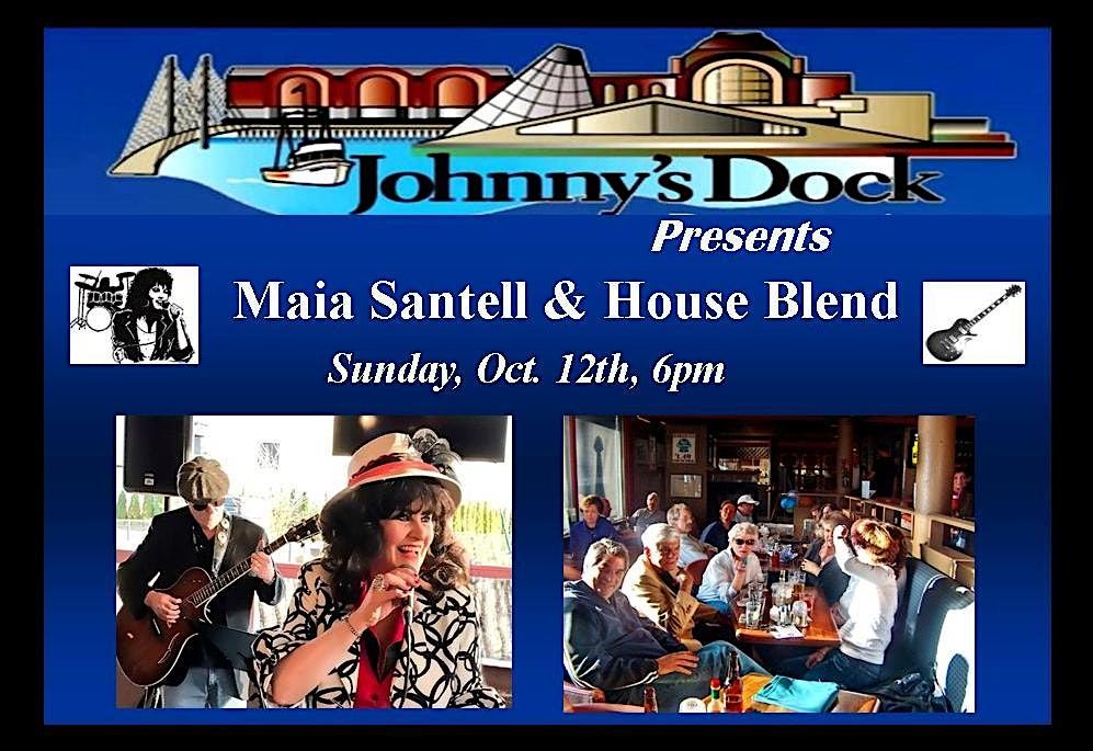 Maia Santell  and House Blend at Johnny's Dock
