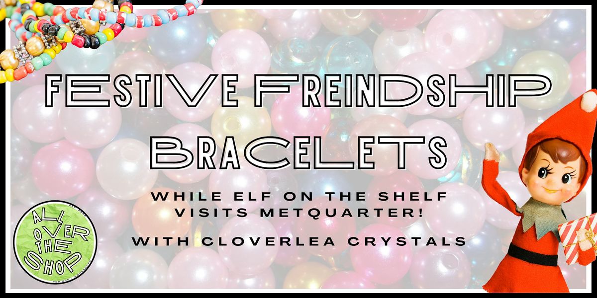 Festive Friendship Bracelet Workshop