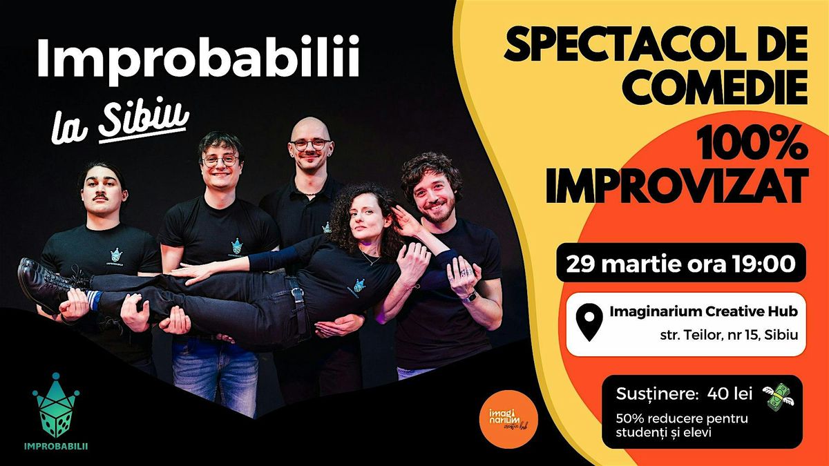 Spectacol de Comedie 100% Improvizat la Sibiu \ufe0f\u26f0\ufe0f | Improbabilii