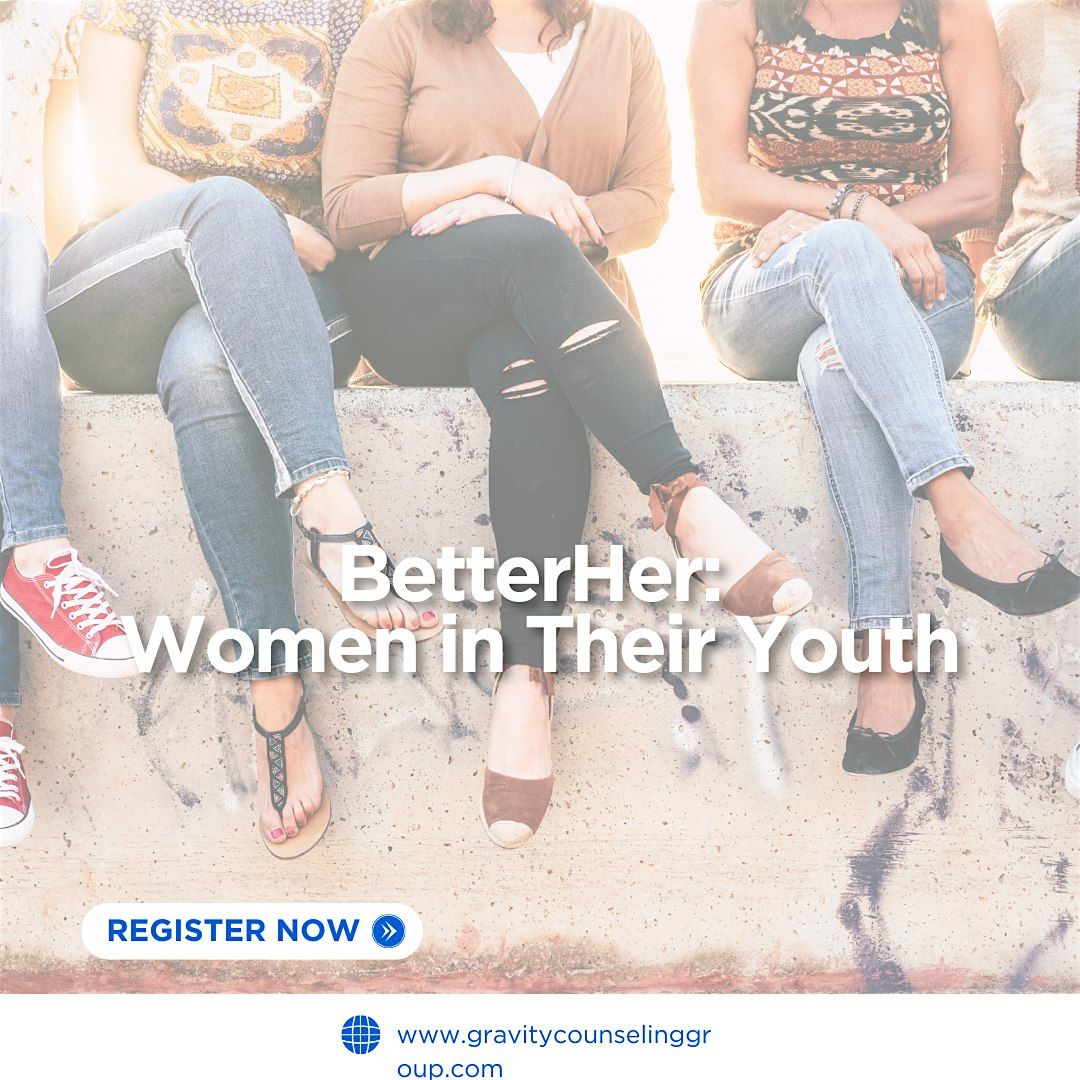 BetterHER: Women in Their Youth