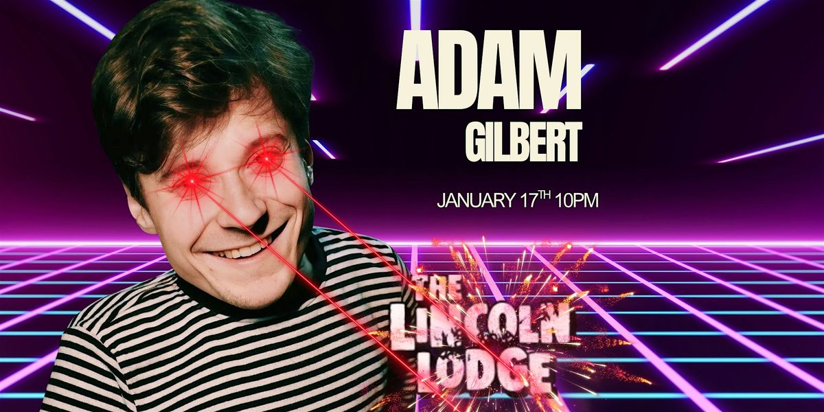 Adam Gilbert At The Lincoln Lodge