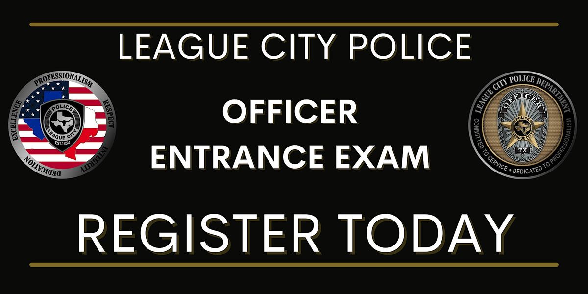 LEAGUE CITY POLICE DEPARTMENT OFFICER ENTRANCE EXAM