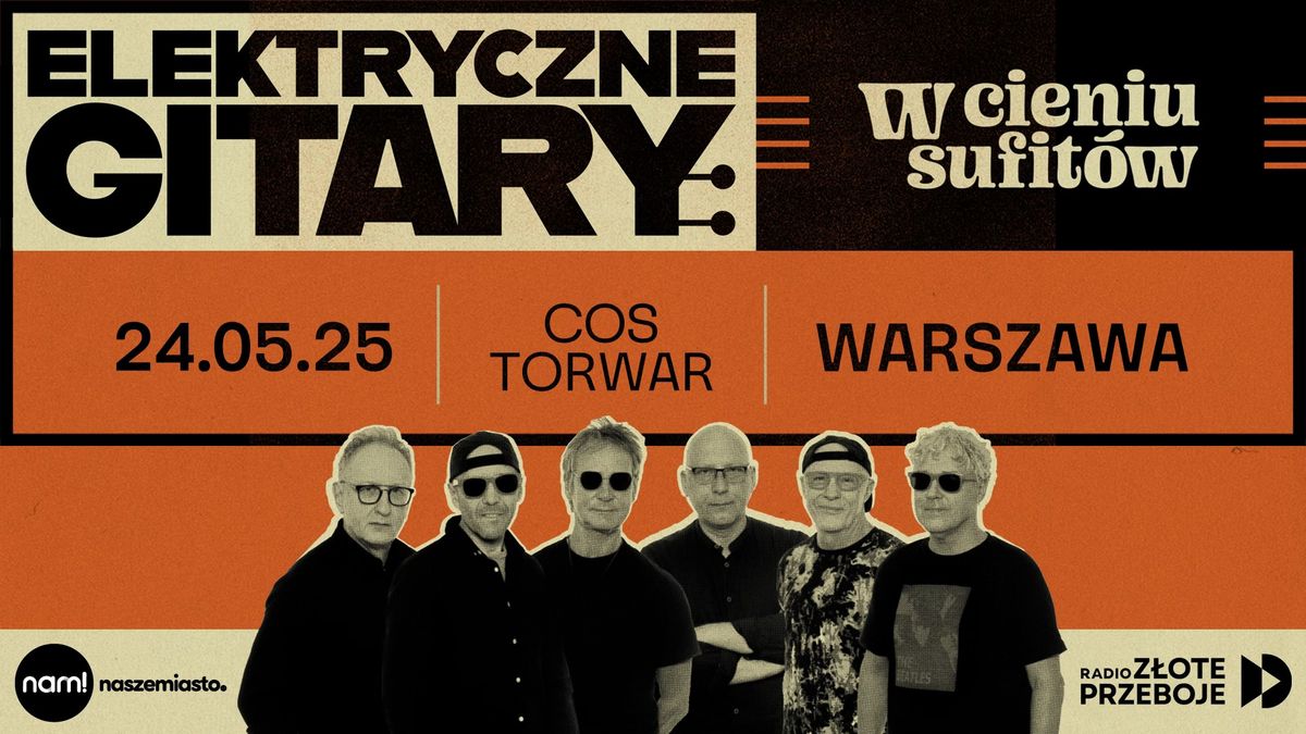 Elektryczne Gitary \u201cW cieniu sufit\u00f3w\u201d \u2794 COS Torwar WARSZAWA