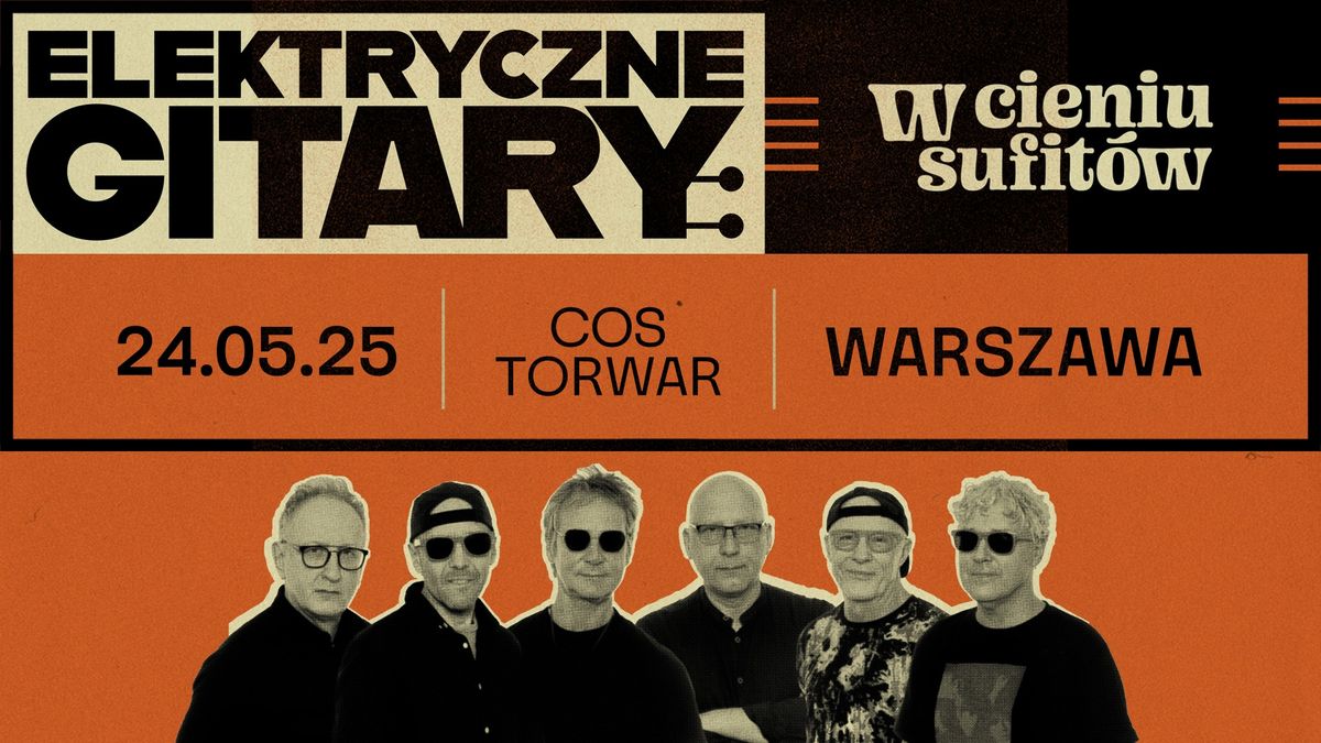 Elektryczne Gitary \u201cW cieniu sufit\u00f3w\u201d \u2794 COS Torwar WARSZAWA