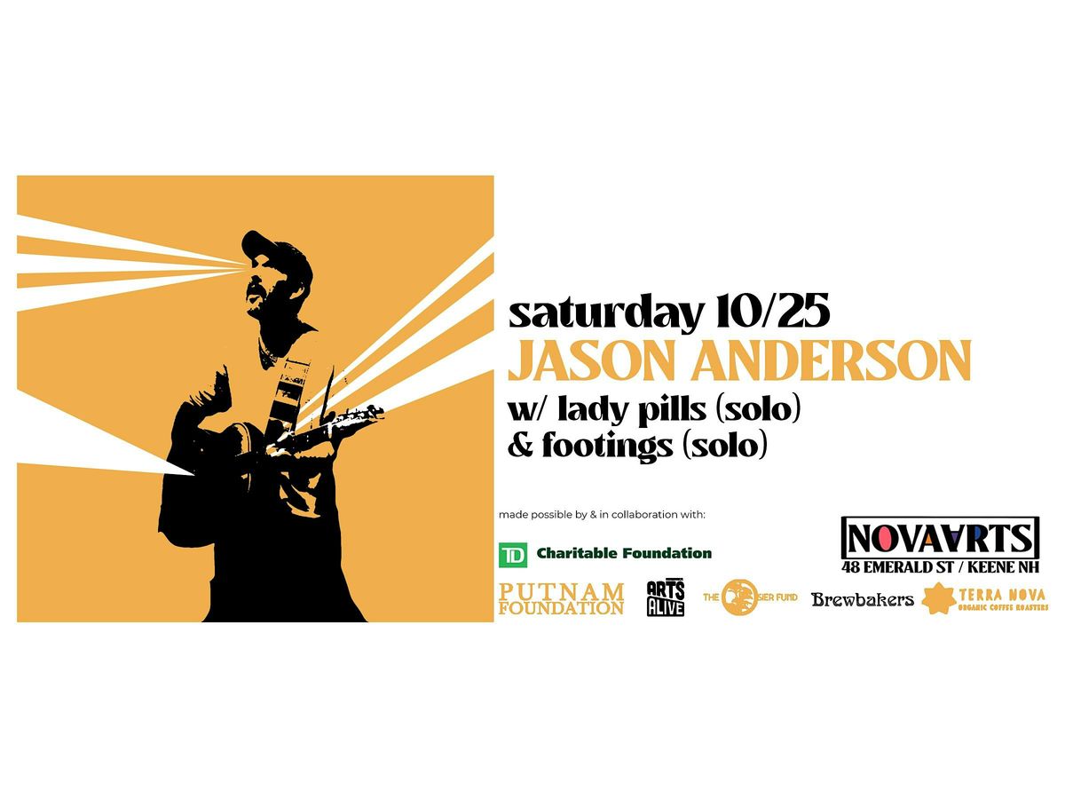 Jason Anderson w\/ Lady Pills (solo) & Footings (solo)