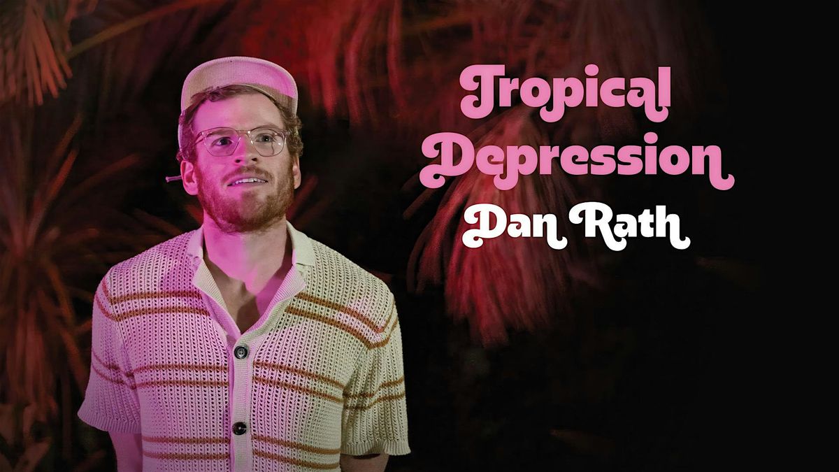 Dan Rath: Tropical Depression