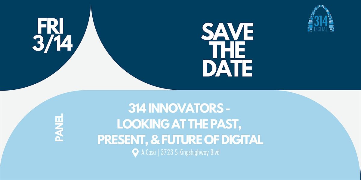 314 Innovators - Looking at the past, present, and future of digital