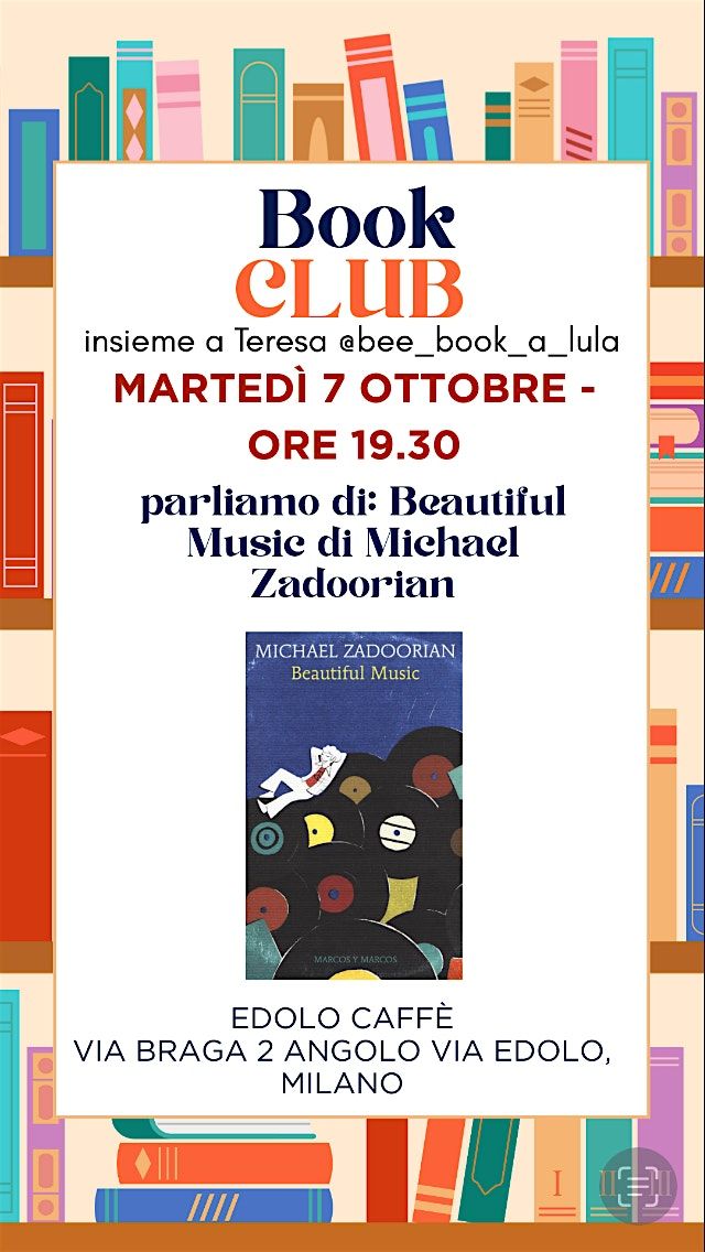 IL BOOK CLUB DI VIA EDOLO - Parliamo di "Beautiful Music" di M. Zadoorian