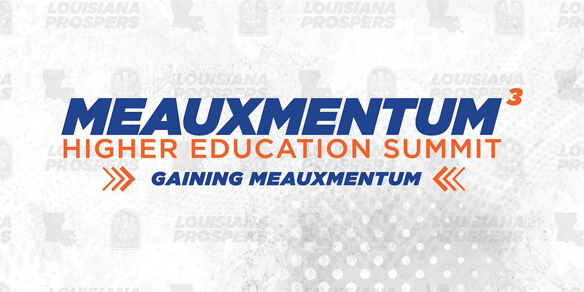 2025 Meauxmentum Higher Education Summit: Gaining Meauxmentum