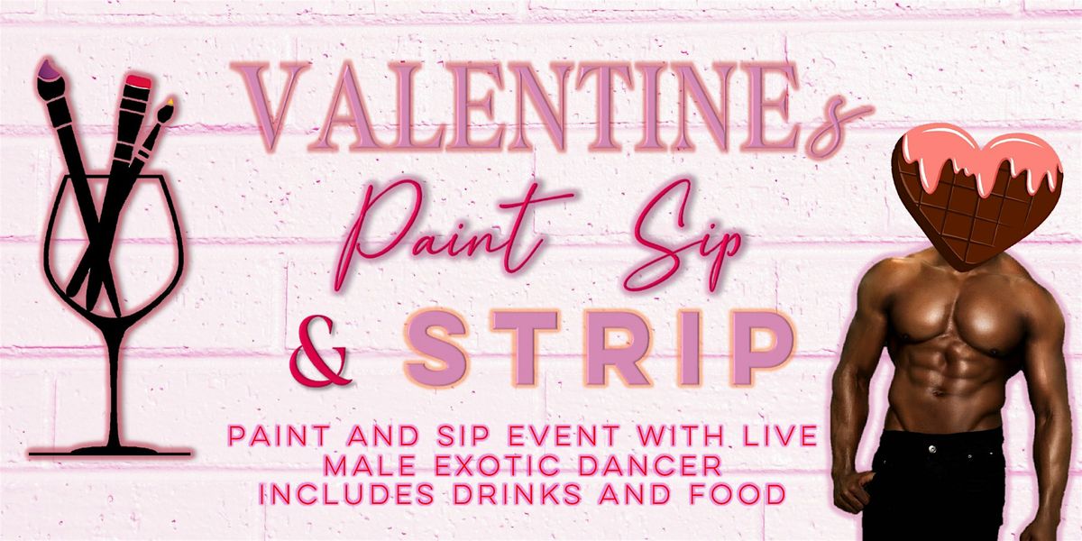 Valentines Paint, Sip and Strip