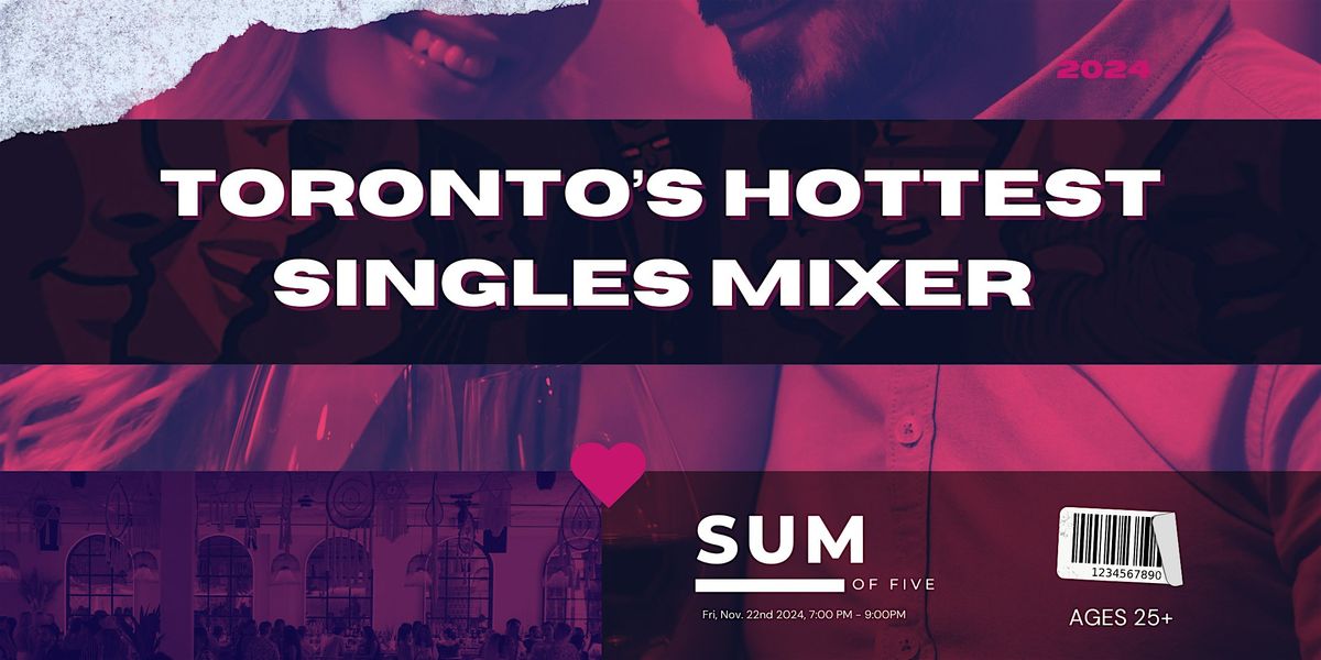 Toronto's Hottest Singles Mixer 25+