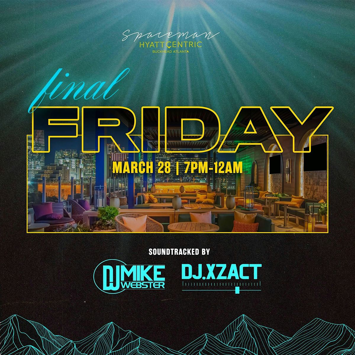 Final Friday with Dj Mike Webster and Dj Xzact