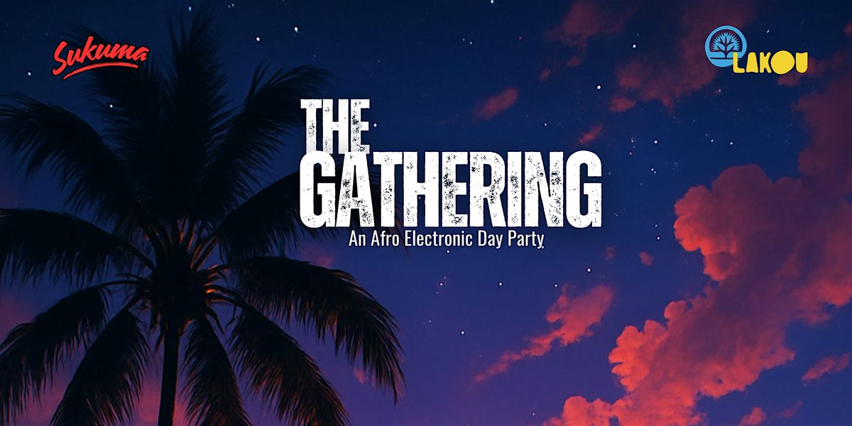 \u2728 The Gathering \u2013 A Journey into Afro House, Amapiano & Afrotech \u2728