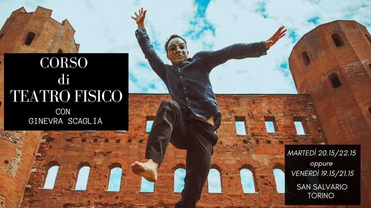 CORSO DI TEATRO FISICO I Principi Base della Pedagogia di Jacques Lecoq