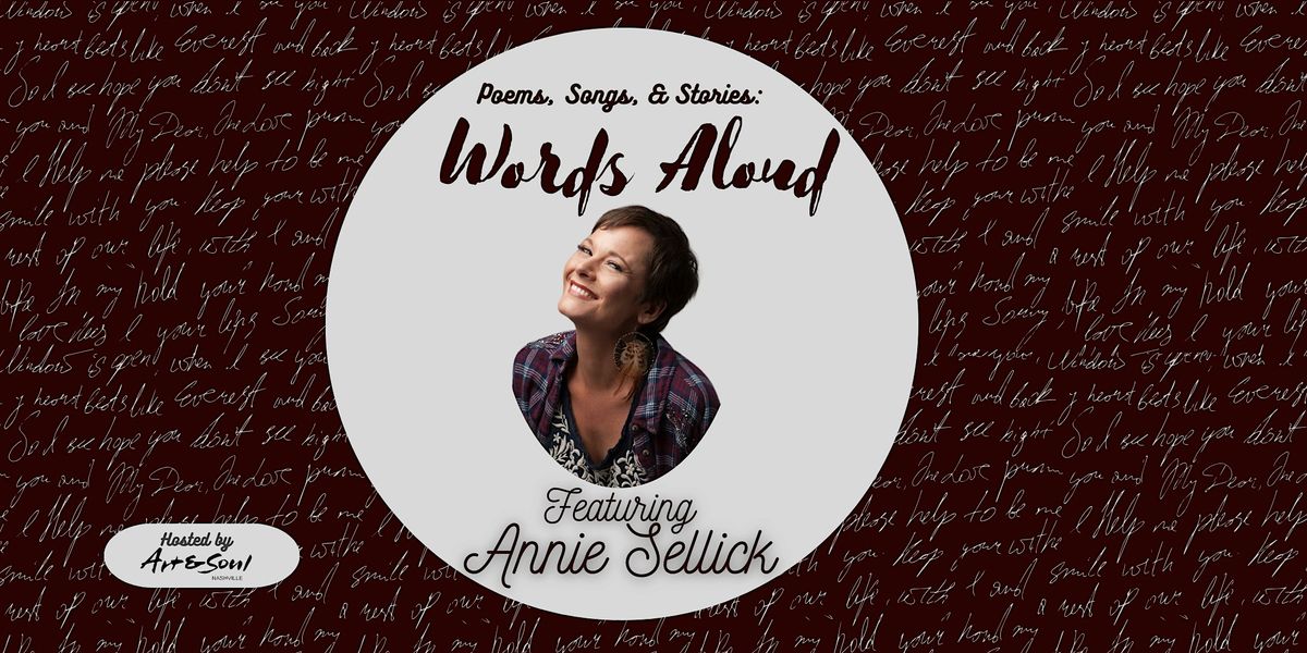 Words Aloud: Poems, Songs, & Stories - Featuring Annie Sellick