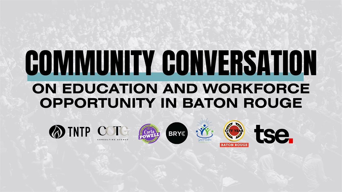 Community Conversation: Education & Workforce Opportunities in Baton Rouge