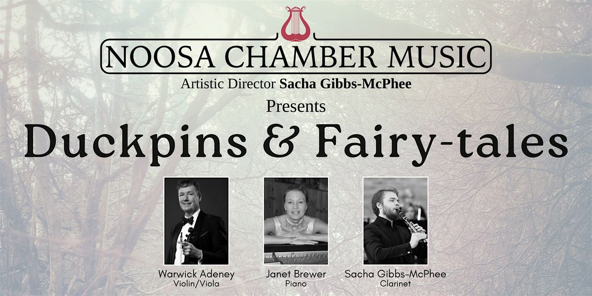 Noosa Chamber Music Presents: Duckpins & Fairy-tales