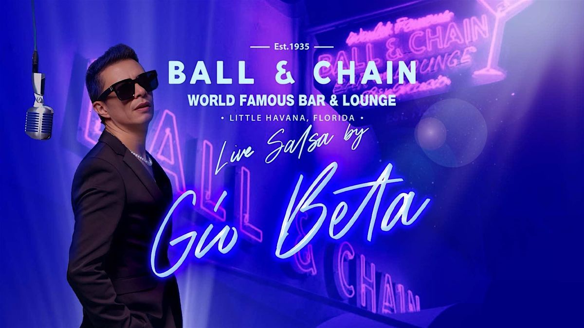 BALL & CHAIN Live Music and Salsa Night feat. Gio beta