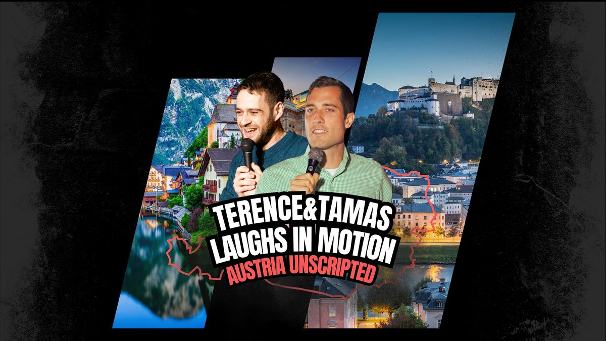 Terence & Tamas - Laughs in Motion Dornbirn - Austria Unscripted