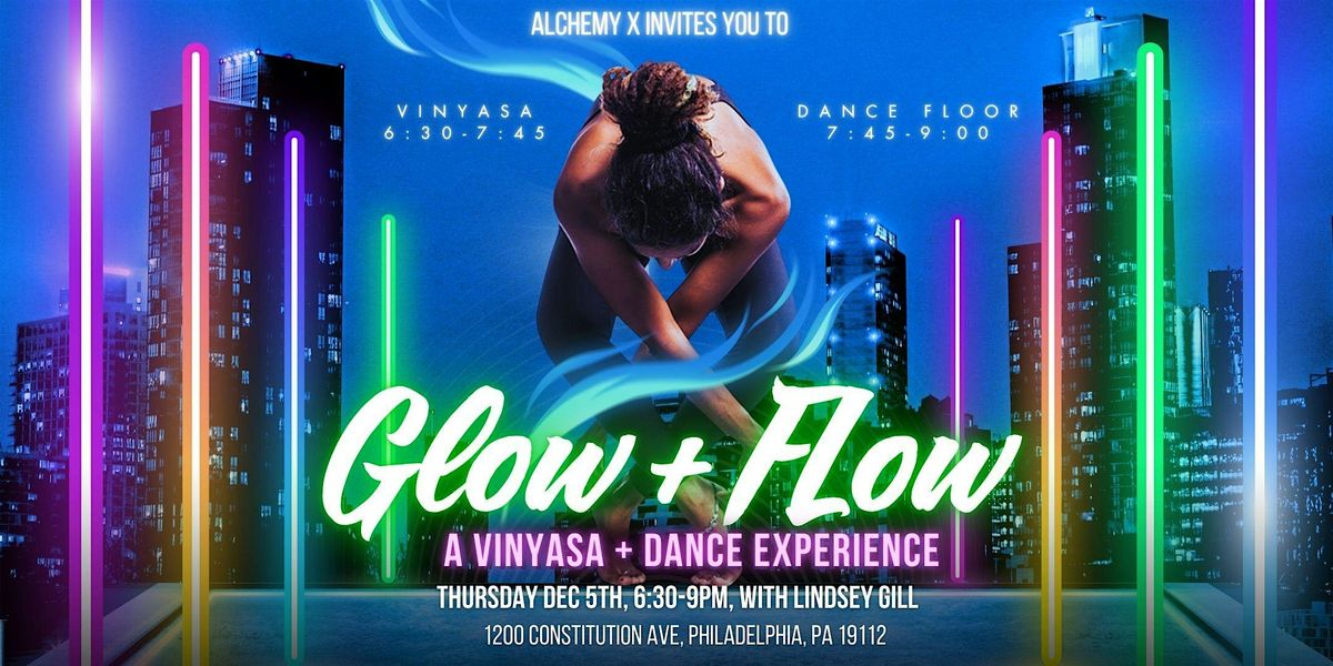 Glow + Flow: A Vinyasa Yoga and Dance Experience at Alchemy X