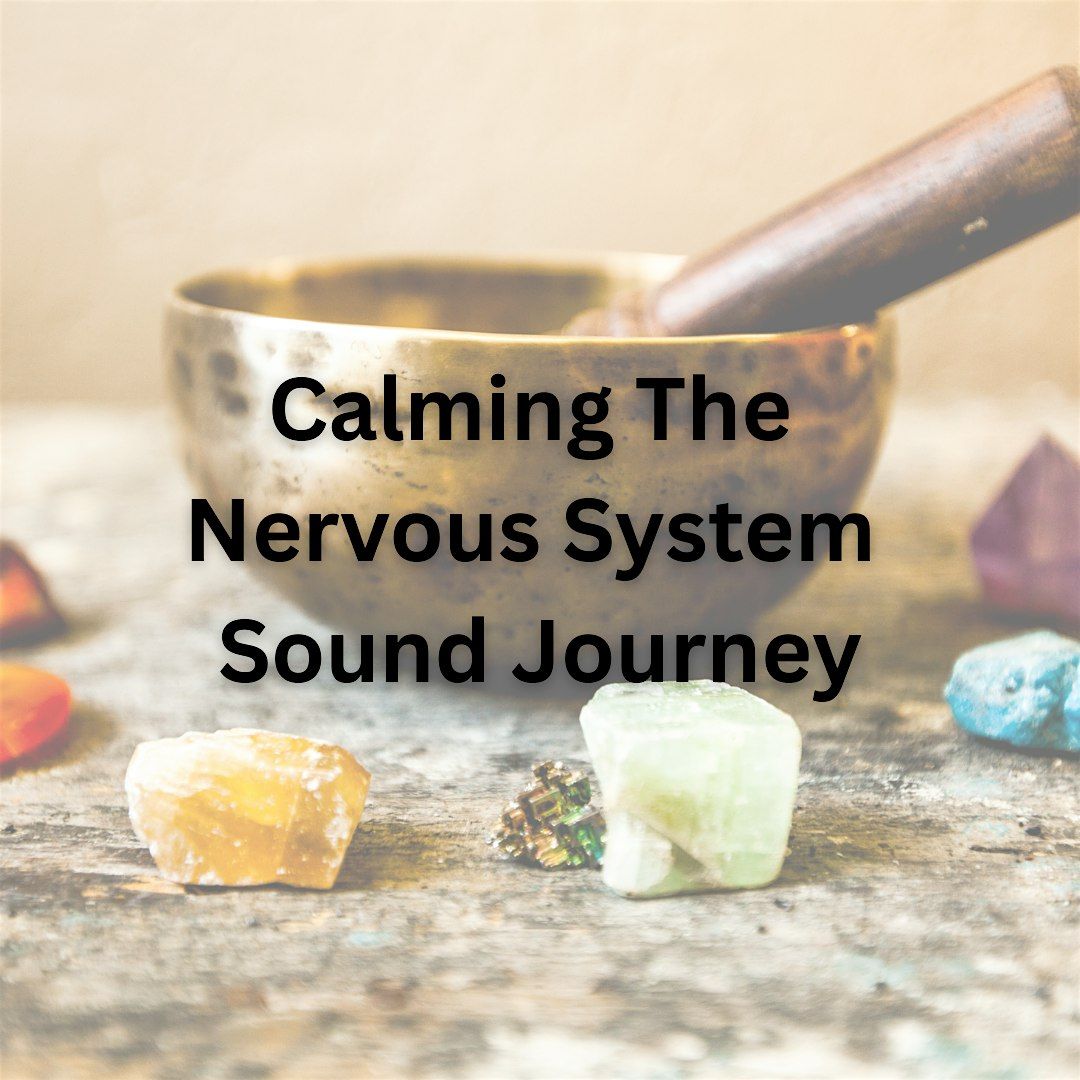 Calming The Nervous System Sound Journey