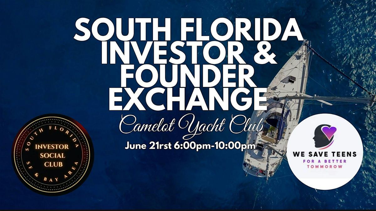 South Florida Investor Social Club Investor & Founder Exchange