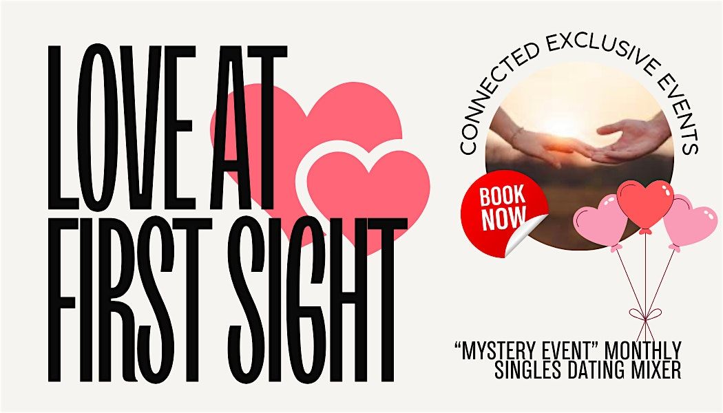 Love at First Sight "Mystery Event" Dating Singles Mixer \/Dating Club