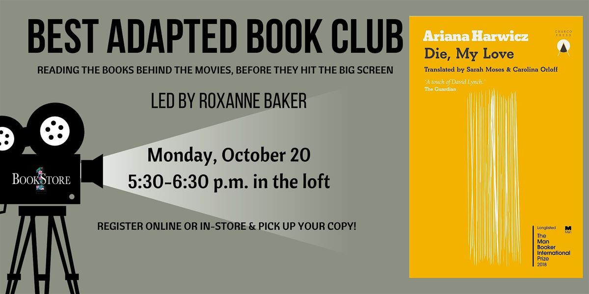 Best Adapted Book Club Reads "Die, My Love" by Ariana Harwicz