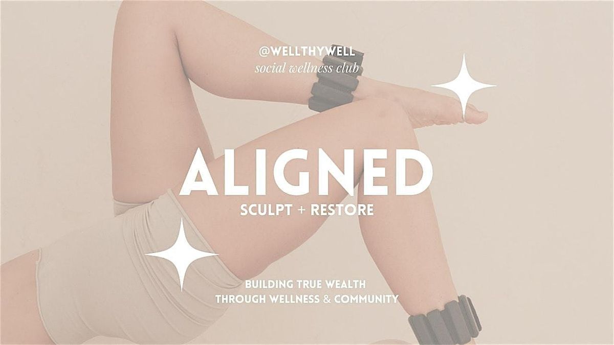 WellthyWell: ALIGNED - Sculpt + Restore