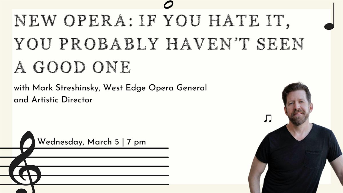 New Opera: If You Hate It, You Haven't Seen a Good One