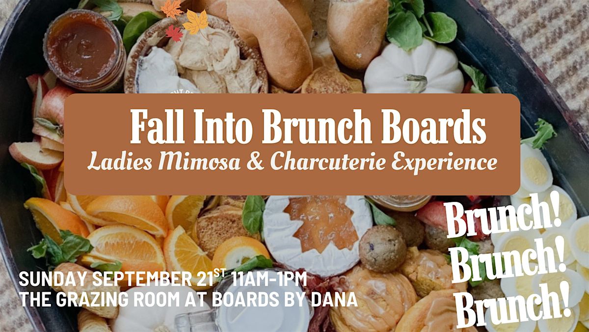 Fall Into Brunch Boards \u2013 Mimosa Bar & Charcuterie Class at Boards by Dana