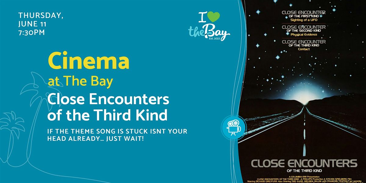 Cinema at The Bay: Close Encounters of the Third Kind